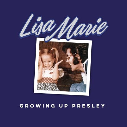 ‘Lisa Marie: Growing Up Presley’ Expanded In Honor Of Her Birthday